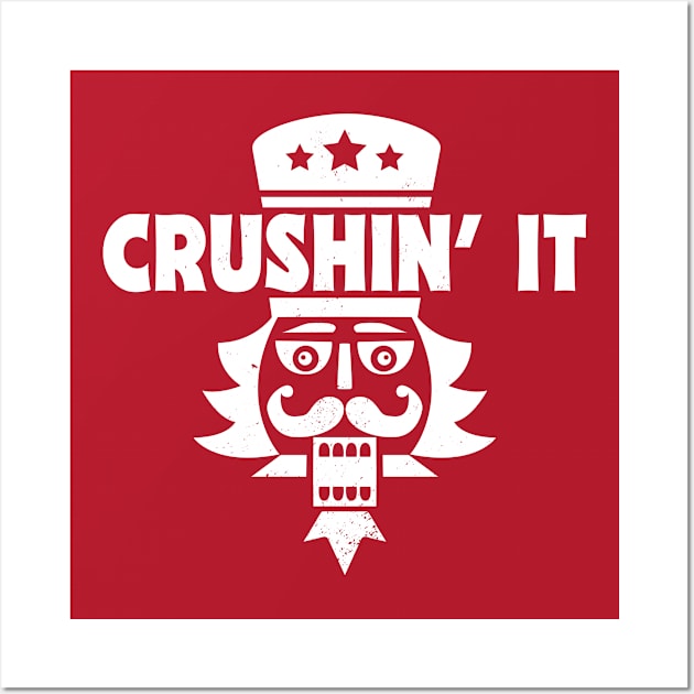 Crushin' It // Funny Christmas Nutcracker Wall Art by SLAG_Creative